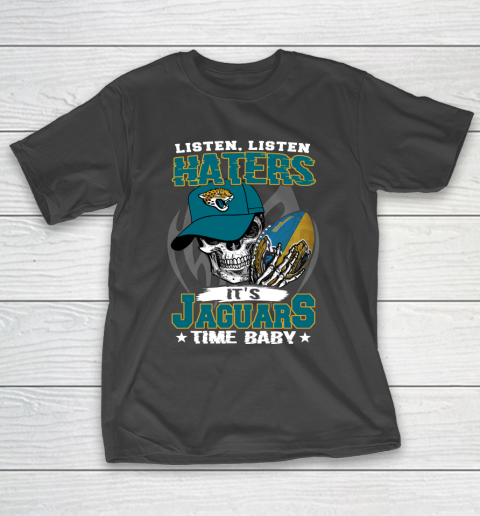 Listen Haters It is JAGUARS Time Baby NFL T-Shirt