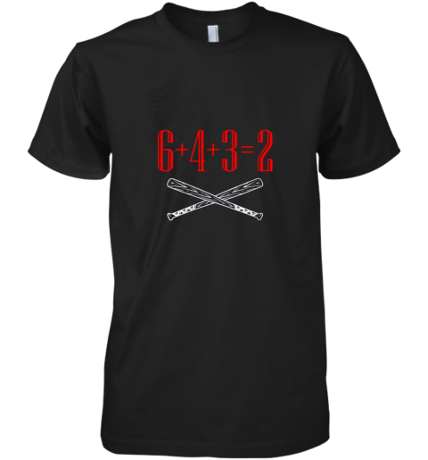 Funny Baseball Math 6 plus 4 plus 3 equals 2 Double Play Premium Men's T-Shirt