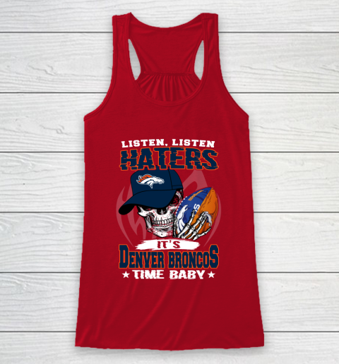 Listen Haters It is BRONCOS Time Baby NFL Racerback Tank 4