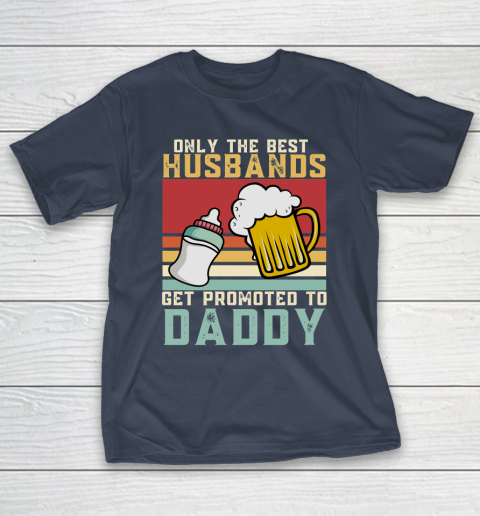 Beer Lover Funny Shirt Only The Best Husbands Get Promoted To Daddy Beer Milk Bottle, 1st Fathers Day T-Shirt 13