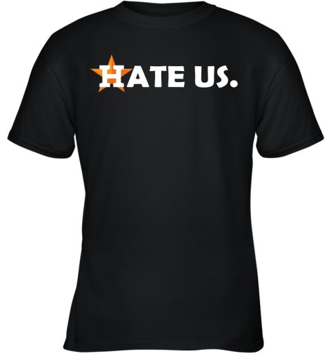 Hate Us. Houston Astros MLB Youth T-Shirt