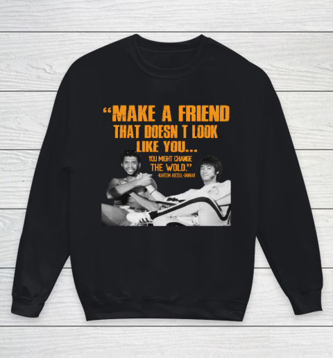 Kareem Abdul Jabbar Shirt Make A Friend That Doesn't Look Like You Youth Sweatshirt