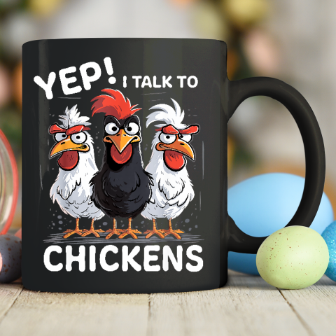 Yep I Talk To Chickens Funny Cute Farmer Ceramic Mug 11oz