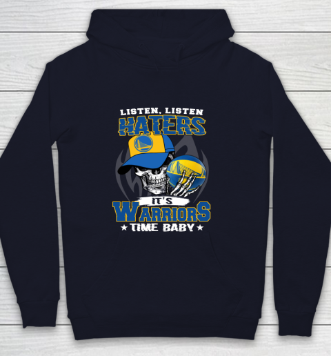 Listen Haters It is WARRIORS Time Baby NBA Youth Hoodie 2