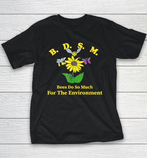 B.D.S.M Bees Do So Much For The Environment Youth T-Shirt