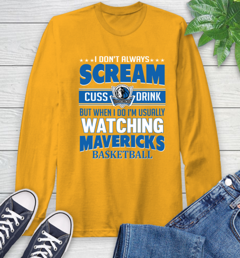 Dallas Mavericks NBA Basketball I Scream Cuss Drink When I'm Watching My Team Long Sleeve T-Shirt 2