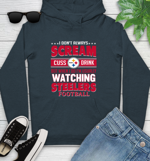 Pittsburgh Steelers NFL Football I Scream Cuss Drink When I'm Watching My Team Youth Hoodie 10