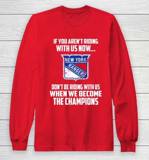 NHL New York Rangers Hockey We Become The Champions Long Sleeve T-Shirt 7