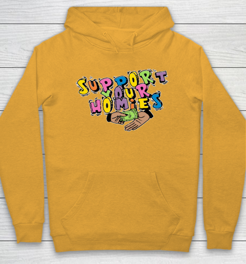 Support Your Homies Hoodie 2