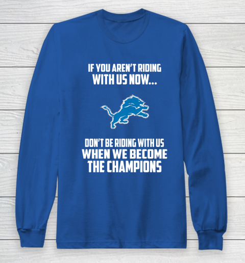 NFL Detroit Lions Football We Become The Champions Long Sleeve T-Shirt 6