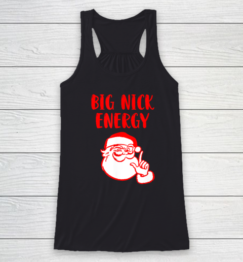 Big Nick Energy Santa Chirstmas Racerback Tank