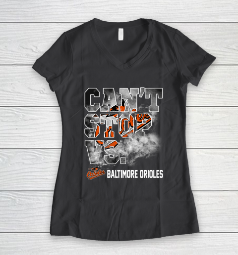 MLB Baltimore Orioles Baseball Can't Stop Vs Baltimore Orioles Women's V-Neck T-Shirt 6