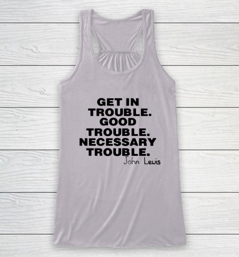 Good Trouble Necessary Trouble John Lewis Racerback Tank 3