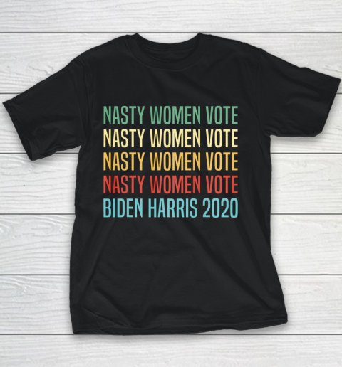 Nasty Women Vote Biden Harris 2020 Youth T-Shirt