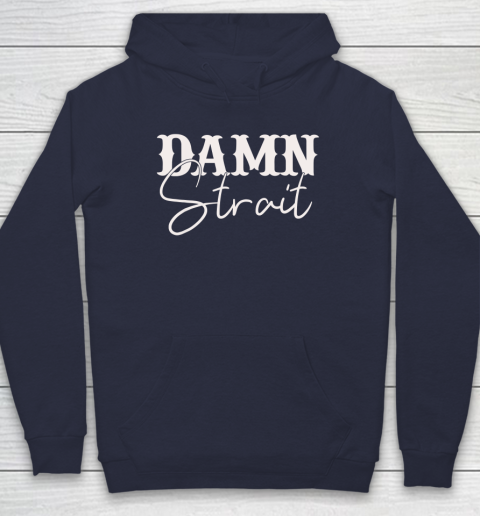 Damn Strait Hoodie 2