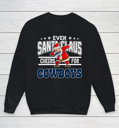 Dallas Cowboys Even Santa Claus Cheers For Christmas NFL Youth Sweatshirt