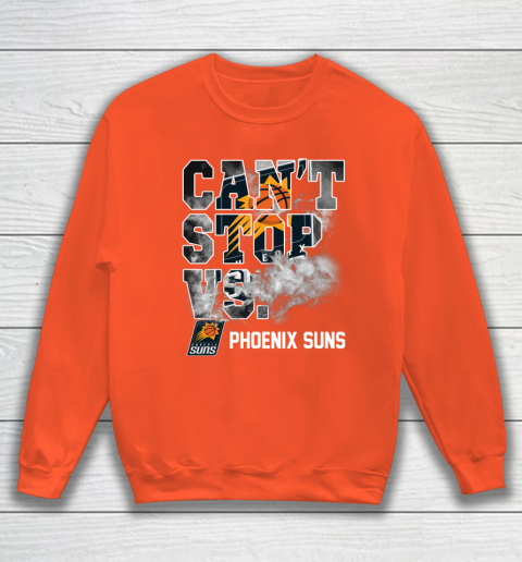 NBA Phoenix Suns Basketball Can't Stop Vs Sweatshirt 3