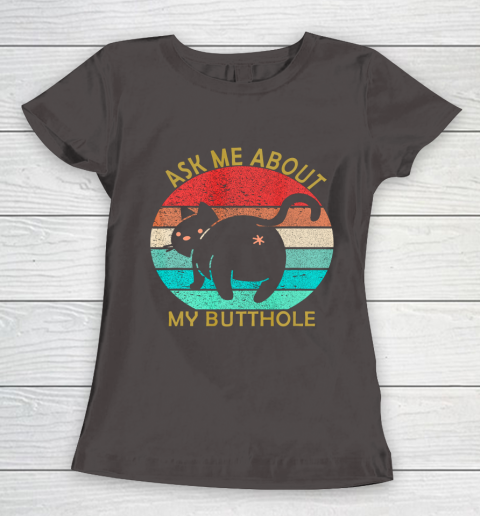 Funny Cat Kitten Tee Ask me about my BUTTHOLE Women's T-Shirt 7