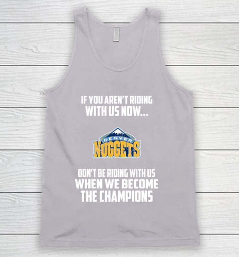 NBA Denver Nuggets Basketball We Become The Champions Tank Top 3