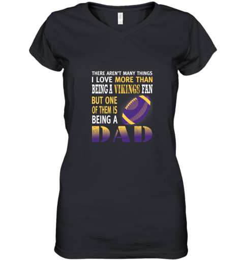 I Love More Than Being A Vikings Fan Being A Dad Football Women's V-Neck T-Shirt
