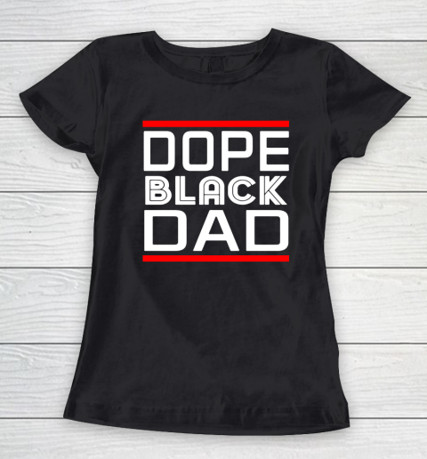 Dope Black Dad Women's T-Shirt