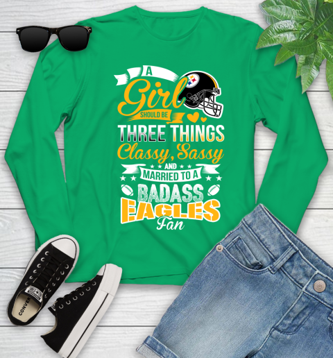 Pittsburgh Steelers NFL Football A Girl Should Be Three Things Classy Sassy And A Be Badass Fan Youth Long Sleeve 7