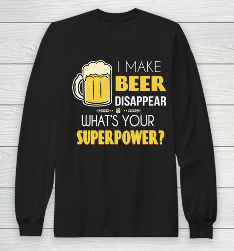 Beer Lover Funny Shirt I Make Beer Disappear Whats Your Superpower  Humour Funny with Frothy Glass of Beer Long Sleeve T-Shirt