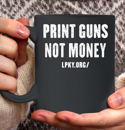 Print guns not money shirt Ceramic Mug 11oz