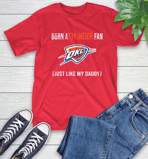 NBA Oklahoma City Thunder Loyal Fan Just Like My Daddy Basketball Shirt T-Shirt 12