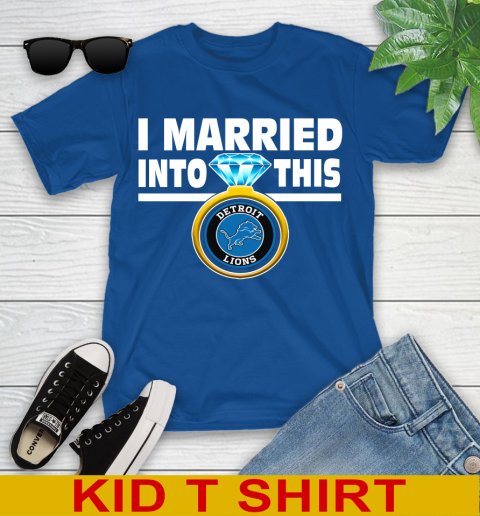 Detroit Lions NFL Football I Married Into This My Team Sports Youth T-Shirt 10