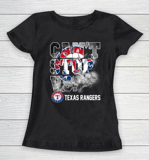 MLB Texas Rangers Baseball Can't Stop Vs Rangers Women's T-Shirt