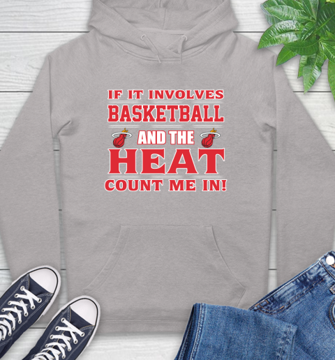 NBA If It Involves Basketball And Miami Heat Count Me In Sports Hoodie 12