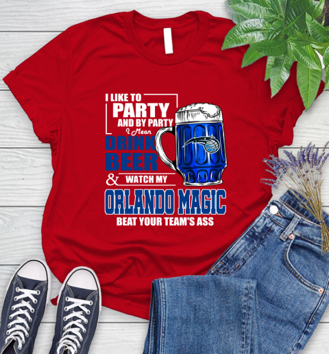 NBA Drink Beer and Watch My Orlando Magic Beat Your Team's Ass Basketball Women's T-Shirt 13