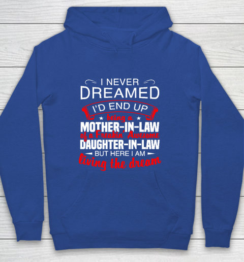 I Never Dreamed I'd End Up Being A Mother In Law Of Daughter In Law Youth Hoodie 6