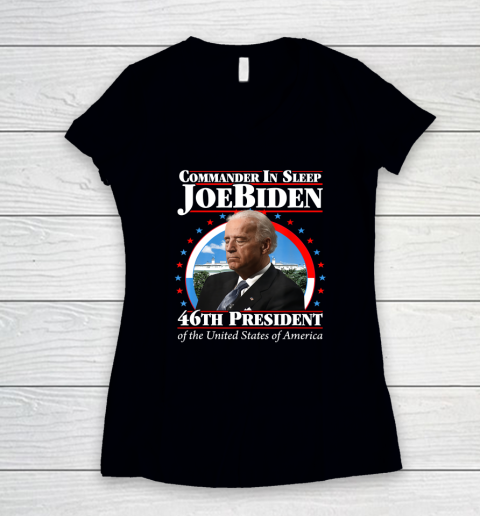 Commander In Sleep Joe Biden 46th President Of The United States Of America Anti Biden Women's V-Neck T-Shirt
