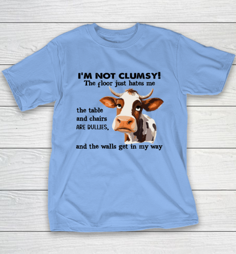 Cow I'm Not Clumsy The Floor Just Hates Me The Table Youth T-Shirt 8