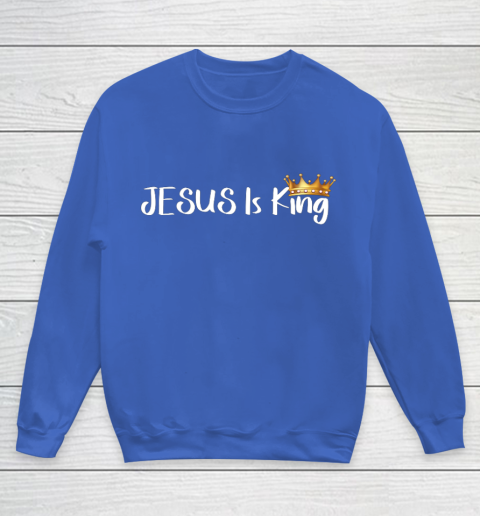 Jesus Is King Shirt Religious Christian Youth Sweatshirt 6
