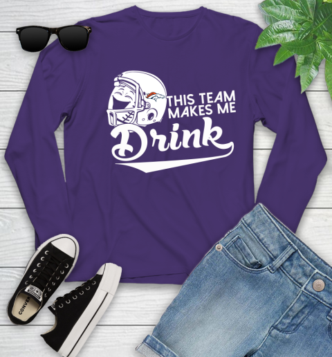 Denver Broncos NFL Football This Team Makes Me Drink Adoring Fan Youth Long Sleeve 4