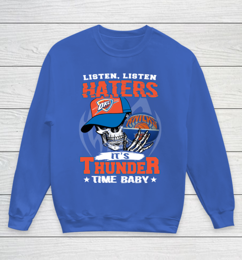 Listen Haters It is THUNGDER Time Baby NBA Youth Sweatshirt 6
