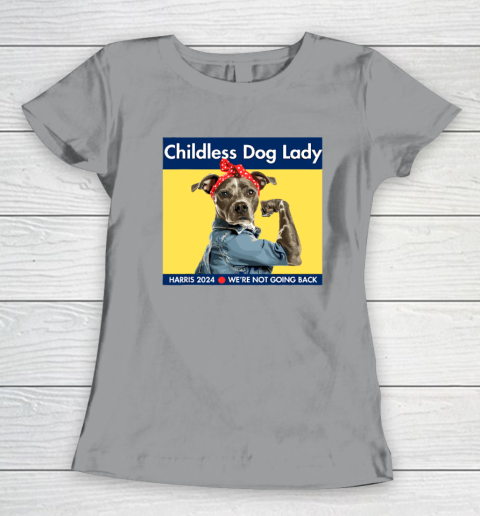 Childless Dog Lady Is Voting Kamala Election Usa 2024 Women's T-Shirt 3