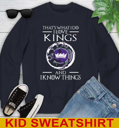 Sacramento Kings NBA Basketball That's What I Do I Love My Team And I Know Things Game Of Thrones 110