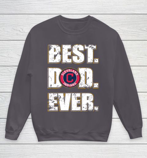 MLB Cleveland Indians Baseball Best Dad Ever Family Shirt Youth Sweatshirt 5