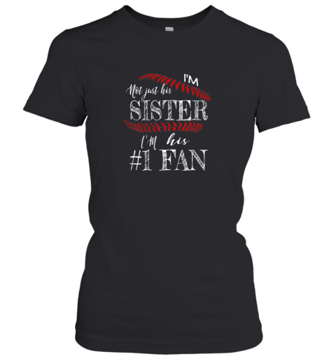 I'm Not Just His Sister Number 1 Fan Baseball Women's T-Shirt