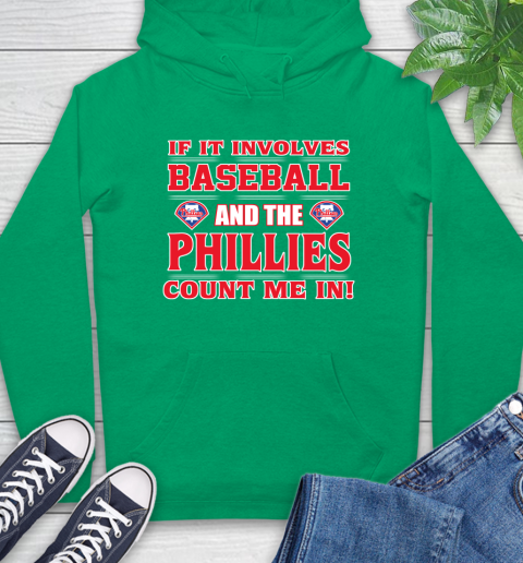 MLB If It Involves Baseball And The Philadelphia Phillies Count Me In Sports Hoodie 8