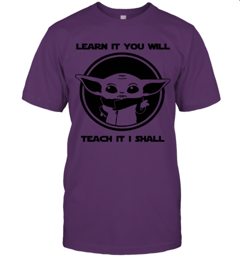 c6uu learn it you will teach it i shall baby yoda teacher jersey t shirt 60 front team purple