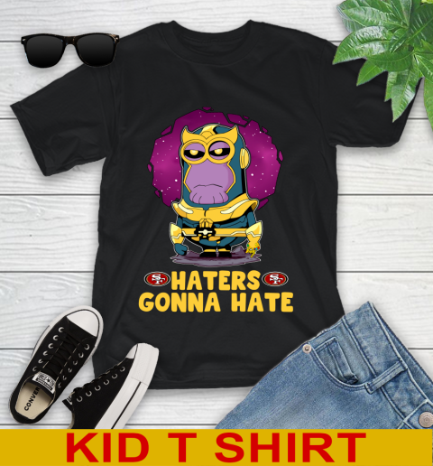 NFL Football San Francisco 49ers Haters Gonna Hate Thanos Minion Marvel Shirt Youth T-Shirt 2