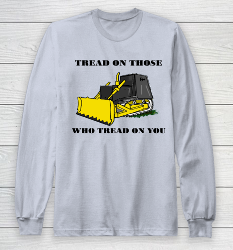 Killdozer T Shirt Tread On Those Who Tread On You Long Sleeve T-Shirt 4