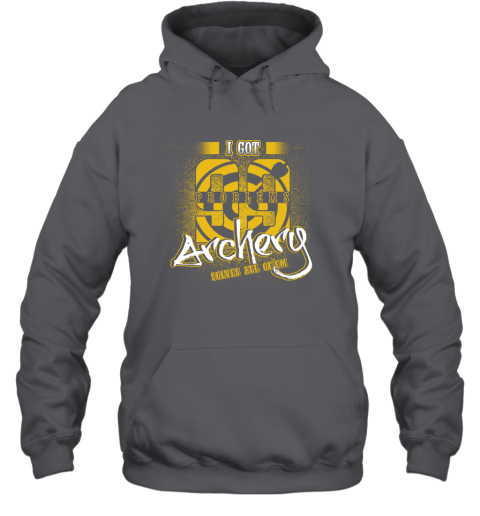 I Got 99 Problems ARCHERY Solves All Of'em Hoodie 4 I Got 99 Problems ARCHERY Solves All Of'em Hoodie - Image 4