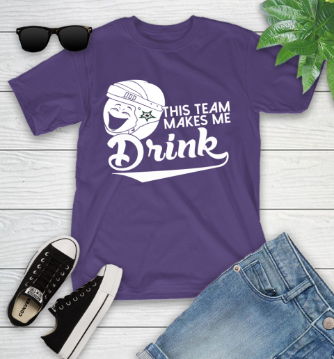 Dallas Stars NHL Hockey This Team Makes Me Drink Adoring Fan Youth T-Shirt 3