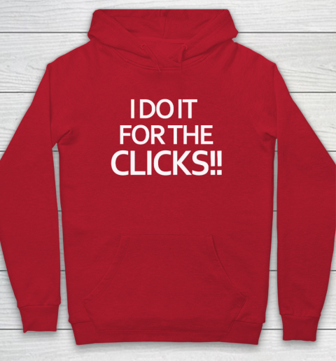 Mike Boylan I Do It For The Clicks Hoodie 6